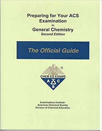 Preparing for Your ACS Examination in General Chemistry - the Official Guide, ISBN-13: 978-1732776401