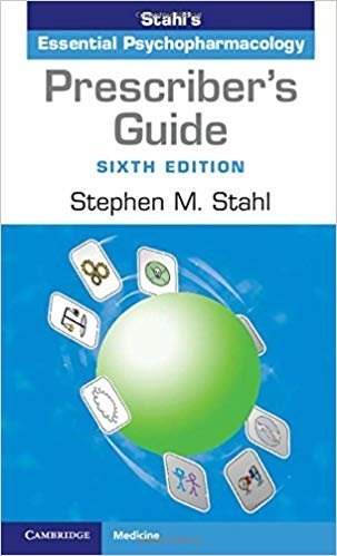 Prescriber's Guide: Stahl's Essential Psychopharmacology 6th Edition, ISBN-13: 978-1316618134