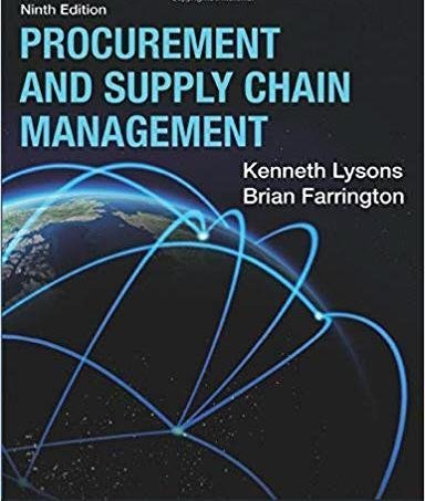 Procurement and Supply Chain Management 9th Edition by Kenneth Lysons, ISBN-13: 978-1292086118