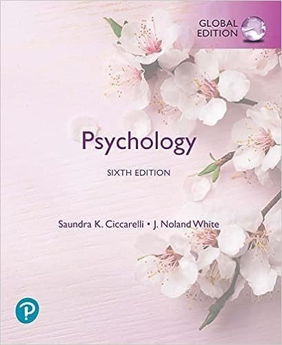 Psychology 6th GLOBAL Edition by Saundra Ciccarelli, ISBN-13: 978-1292353548