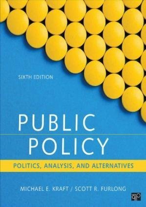 Public Policy: Politics, Analysis, and Alternatives 6th Edition, ISBN-13: 978-1506358154
