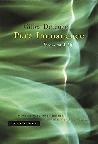 Pure Immanence: Essays on a Life by Gilles Deleuze, ISBN-13: 978-1890951252