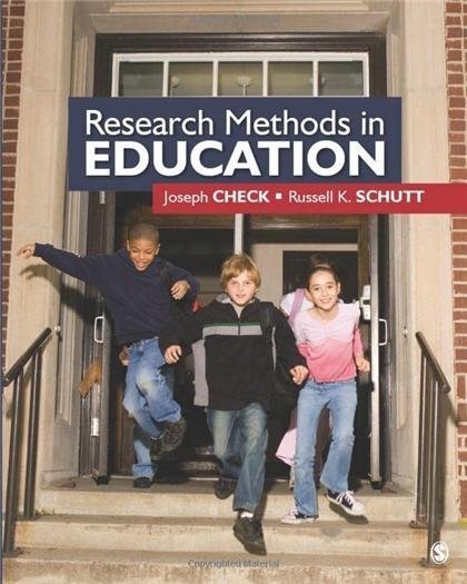 Research Methods in Education by Joseph W. Check, ISBN-13: 978-1412940092