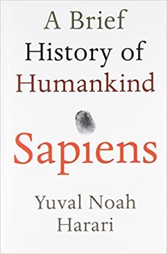 Sapiens: A Brief History of Humankind by Yuval Noah Harari, ISBN-13: 978-0771038501