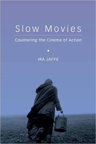 Slow Movies: Countering the Cinema of Action by Ira Jaffe, ISBN-13: 978-0231169790