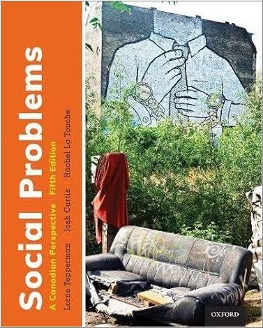 Social Problems: A Canadian Perspective 5th Edition by Lorne Tepperman, ISBN-13: 978-0199032785