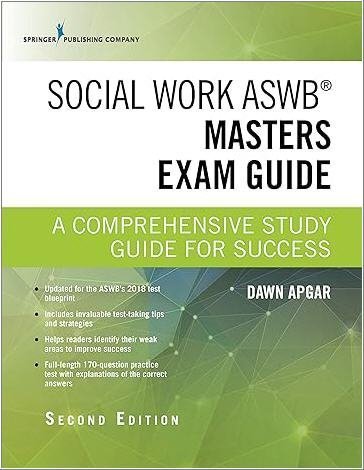 Social Work ASWB Masters Exam Guide 2nd Edition by Dawn Apgar, ISBN-13: 978-0826147110