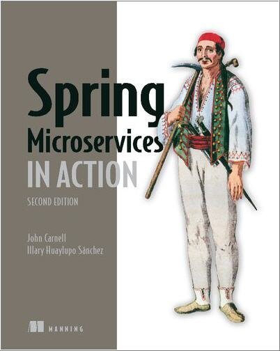 Spring Microservices in Action 2nd Edition by John Carnell, ISBN-13: 978-1617296956