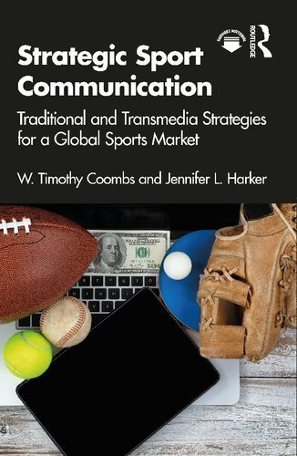 Strategic Sport Communication 1st Edition by W. Timothy Coombs, ISBN-13: 978-0367898724