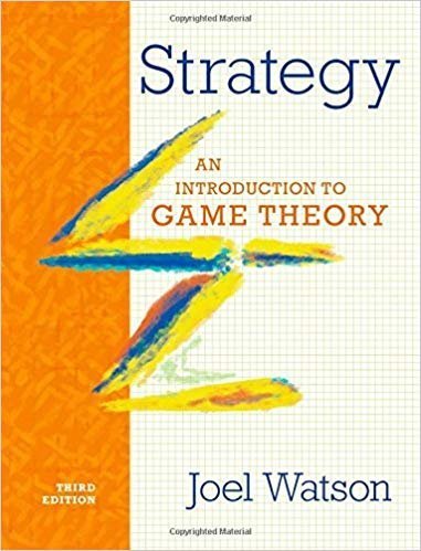 Strategy: An Introduction to Game Theory 3rd Edition, ISBN-13: 978-0393918380