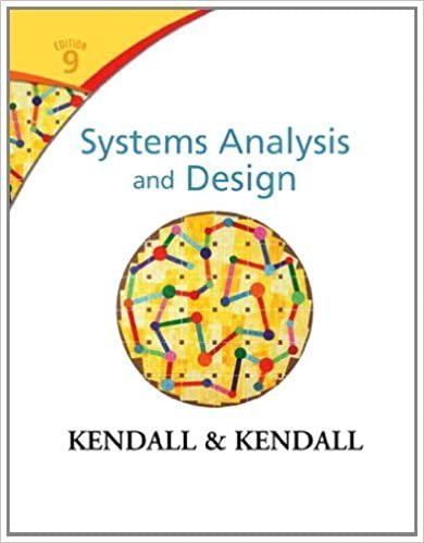 Systems Analysis and Design 9th Edition by Kenneth E. Kendall, ISBN-13: 978-0133023442