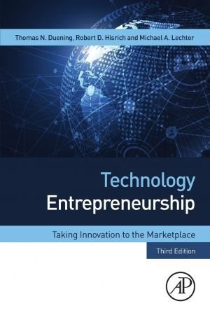 Technology Entrepreneurship: Taking Innovation to the Marketplace 3rd Edition, ISBN-13: 978-0128222034