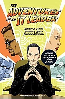 The Adventures of an IT Leader by Robert D. Austin, ISBN-13: 978-1633691667