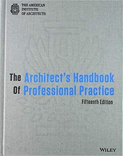 The Architect's Handbook of Professional Practice 15th Edition, ISBN-13: 978-1118308820