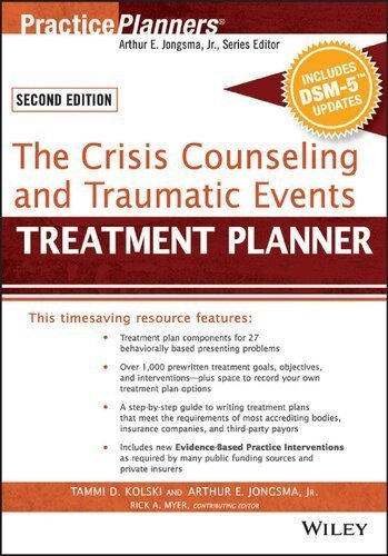 The Crisis Counseling and Traumatic Events Treatment Planner 2nd Edition by Tammi D. Kolski, ISBN-13: 978-1119063155