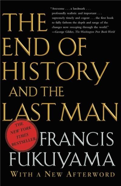 The End of History and the Last Man by Francis Fukuyama, ISBN-13: 978-0743284554