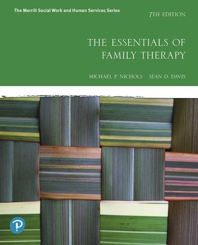 The Essentials of Family Therapy 7th Edition by Michael Nichols, ISBN-13: 978-0135168097