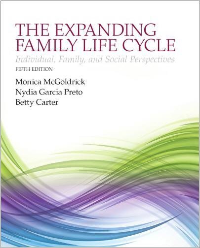 The Expanding Family Life Cycle: Individual, Family, and Social Perspectives 5th Edition, ISBN-13: 978-0205968060