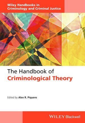 The Handbook of Criminological Theory, ISBN-13: 978-1118512388