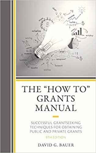 The "How To" Grants Manual: Successful Grantseeking Techniques for Obtaining Public and Private Grants 9th Edition