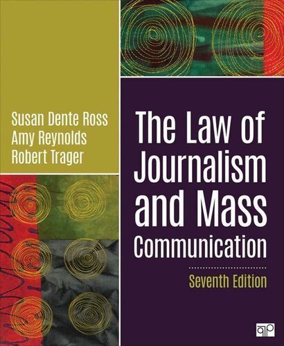 The Law of Journalism and Mass Communication 7th Edition by Susan D. Ross, ISBN-13: 978-1544377582