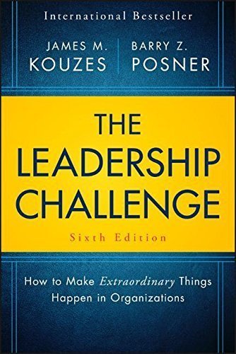 The Leadership Challenge 6th Edition by James M. Kouzes, ISBN-13: 978-1119278962