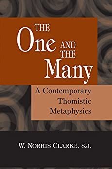 The One and the Many: A Contemporary Thomistic Metaphysics, ISBN-13: 978-0268037079