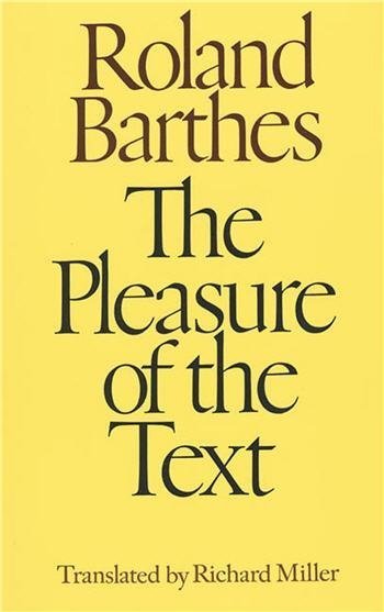 The Pleasure of the Text by Roland Barthes, ISBN-13: 978-0224011877