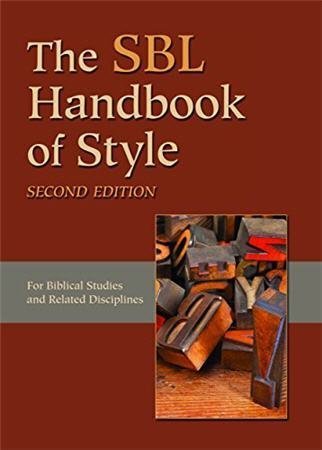 The SBL Handbook of Style 2nd Edition, ISBN-13: 978-1589839649