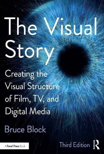 The Visual Story: Creating the Visual Structure of Film, TV, and Digital Media 3rd Edition, ISBN-13: 978-1138014152