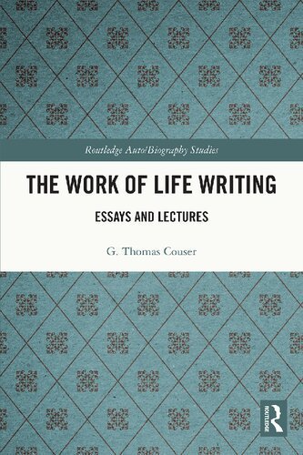 The Work of Life Writing: Essays and Lectures by G. Thomas Couser, ISBN-13: 978-0367620783