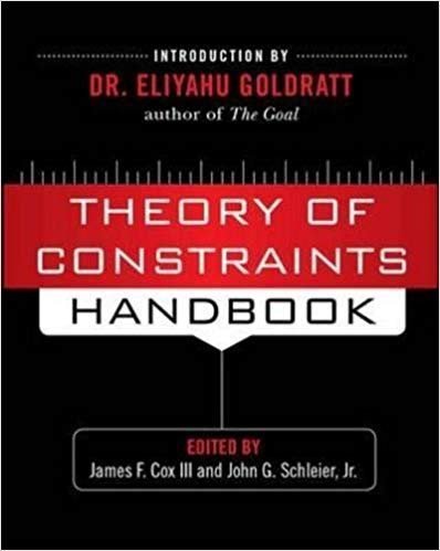 Theory of Constraints Handbook by James F Cox III, ISBN-13: 978-0071665544
