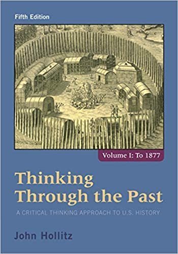 Thinking Through the Past: A Critical Thinking Approach to U.S. History Vol 1, 5th Edition, ISBN-13: 978-1285427430