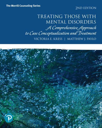 Treating Those with Mental Disorders: A Comprehensive Approach to Case Conceptualization and Treatment 2nd Edition