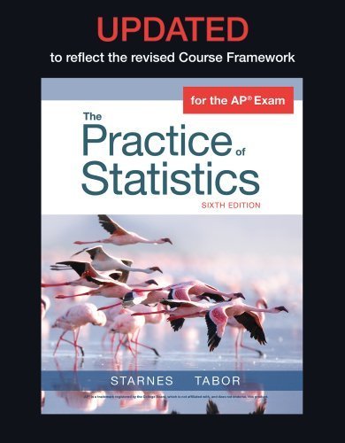 UPDATED Version of The Practice of Statistics 6th Edition by Daren S. Starnes, ISBN-13: 978-1319269296