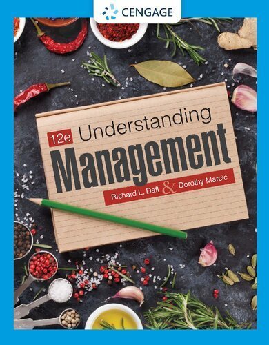 Understanding Management 12th Edition by Richard L. Daft, ISBN-13: 978-0357716892