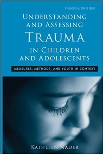 Understanding and Assessing Trauma in Children and Adolescents by Kathleen Nader, ISBN-13: 978-0415960731