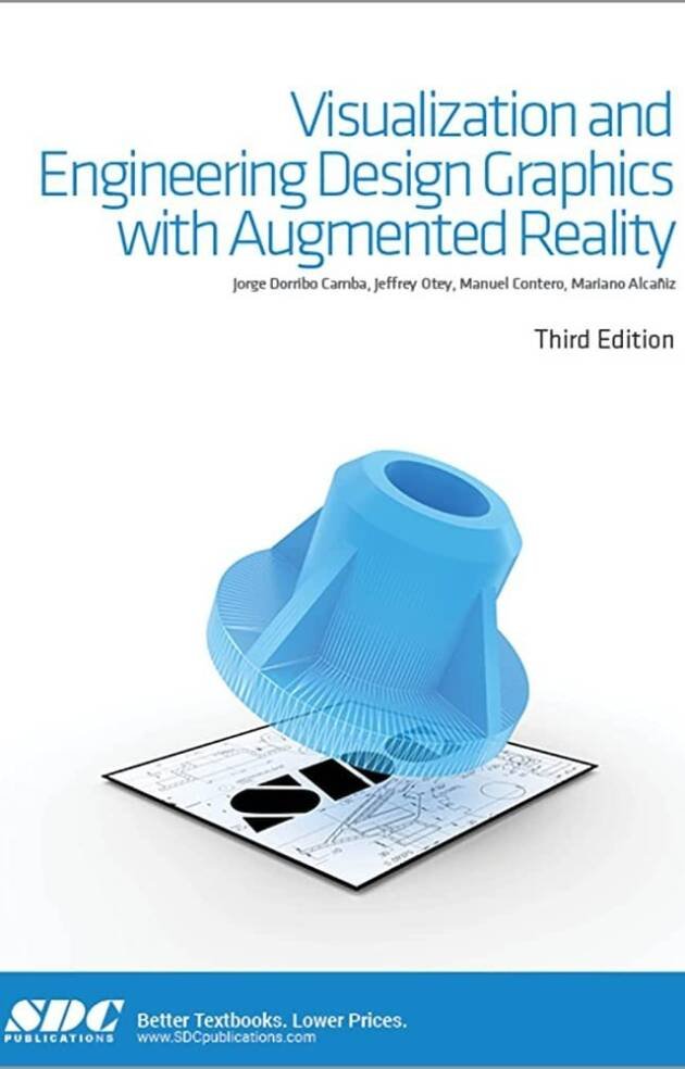 Visualization and Engineering Design Graphics with Augmented Reality 3rd Edition by Jorge Doribo Camba, ISBN-13: 978-1630572693