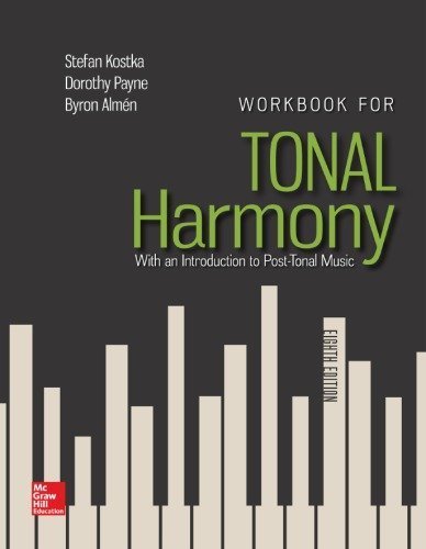 Workbook for Tonal Harmony 8th Edition by Stefan Kostka, ISBN-13: 978-1259686764