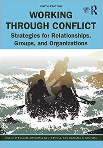 Working Through Conflict 9th Edition by Joseph P. Folger, ISBN-13: 978-0367461478