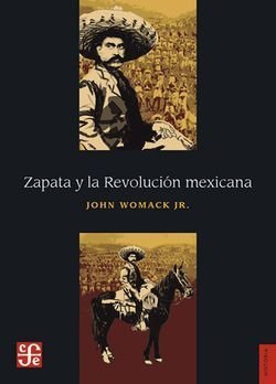 Zapata y la Revolución mexicana by John Womack Jr., ISBN-13: 978-6071654823